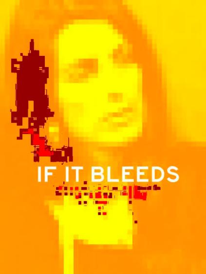 if it bleeds